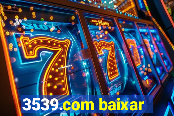 3539.com baixar